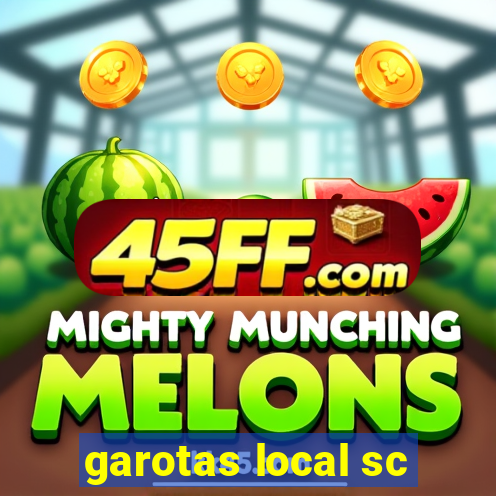 garotas local sc